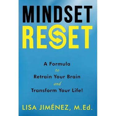 Mindset Reset: How to Retrain Your Brain and Transform Your Life