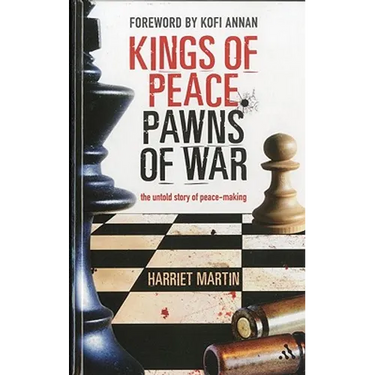 Kings of Peace Pawns of War: The Untold Story of Peacemaking