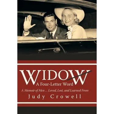 Widow: A Four-Letter Word: A Memoir of Men ... Loved, Lost, and Learned From