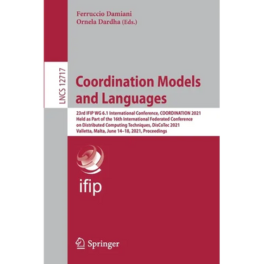 Coordination Models and Languages: 23rd Ifip Wg 6.1 International Conference, Coordination 2021, Held as Part of the 16th International Federated Conf