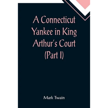 A Connecticut Yankee in King Arthur's Court (Part I)