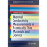 Thermal Conductivity Measurements in Atomically Thin Materials and Devices