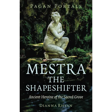 Pagan Portals - Mestra the Shapeshifter
