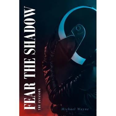 Fear the Shadow: The Invasion