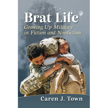 Brat Life: Growing Up Military in Fiction and Nonfiction
