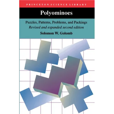 Polyominoes: Puzzles, Patterns, Problems, and Packings - Revised and Expanded Second Edition