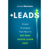 +Leads: Simple Strategies That Work To Get Real Estate Leads Fast