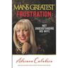 Man's Greatest Frustration: Not Understanding His Wife
