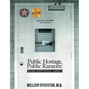 Public Hostage, Public Ransom: Ending Institutional America