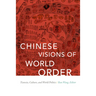 Chinese Visions of World Order: Tianxia, Culture, and World Politics