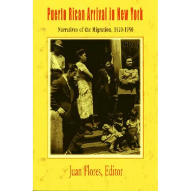 Puerto Rican Arrival in New York: Narratives of the Migration, 1920-1950