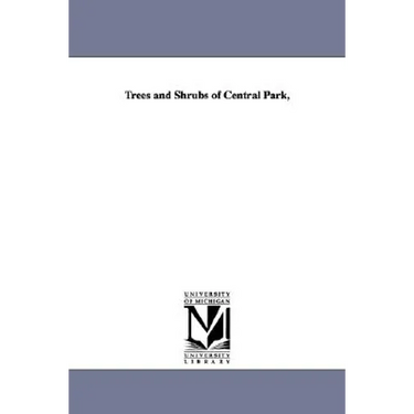 Trees and Shrubs of Central Park,
