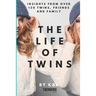 The Life of Twins: Insights from over 120 twins, friends and family