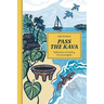 Pass the Kava: Reflections of a Sailing Circumnavigator