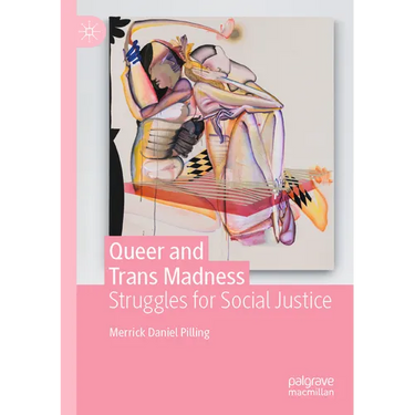 Queer and Trans Madness: Struggles for Social Justice