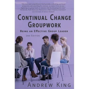 Continual Change Groupwork: Being an Effective Group Leader