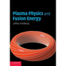 Plasma Physics and Fusion Energy