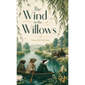 The Wind in the Willows: A Timeless Tale of Friendship, Adventure, and the Riverbank