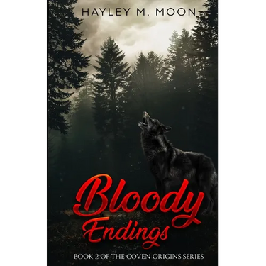 Bloody Endings: Book 2 of of the Coven Origins Series