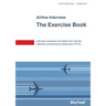 SkyTest(R) Airline Interview - The Exercise Book: Interview questions and tasks from real life selection procedures for pilots and ATCOs