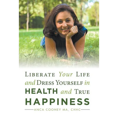 Liberate Your Life and Dress Yourself in Health and True Happiness