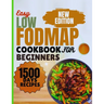 Low-FODMAP Cookbook for Beginners: Easy Delicious IBS Recipes for Healthy living, Including Full Color Images, 18-Days Basic Meal Plan, Health Benefit
