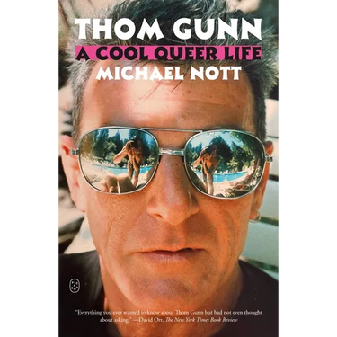 Thom Gunn: A Cool Queer Life