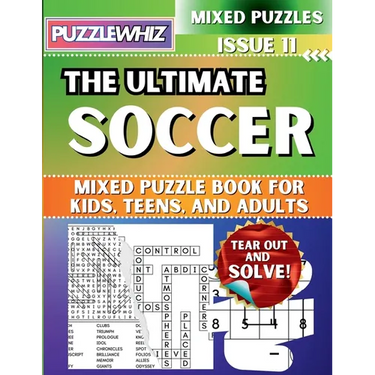 The Ultimate Soccer Mixed Puzzle Book for Kids, Teens, and Adults: 16 Types of Engaging Variety Puzzles: Word Search and Math Games (Issue 11)