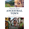 Visiting Your Ancestral Town: Walk in the Footsteps of Your Ancestors