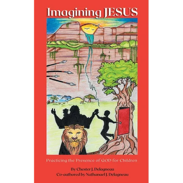 Imagining JESUS: Practicing the Presence of God for Children
