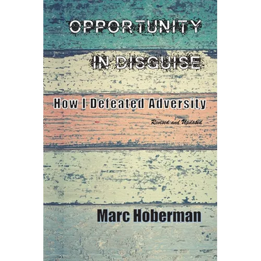 Opportunity in Disguise: How I Defeated Adversity