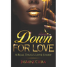 Down For Love: A Real Thug's Love Story
