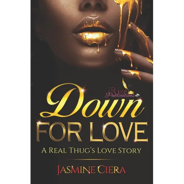 Down For Love: A Real Thug's Love Story