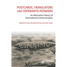 Postcards, Translators and Esperanto Pioneers: An Alternative History of International Communication