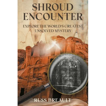 Shroud Encounter: Explore the World's Greatest Unsolved Mystery