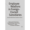 Employee Relations in Foreign-Owned Subsidiaries: German Multinational Companies in the UK