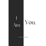 I Am You