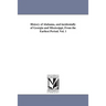 History of Alabama, and incidentally of Georgia and Mississippi, From the Earliest Period. Vol. 1