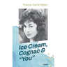 Ice Cream, Cognac & "You"
