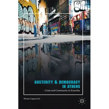 Austerity & Democracy in Athens: Crisis and Community in Exarchia