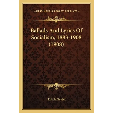 Ballads And Lyrics Of Socialism, 1883-1908 (1908)