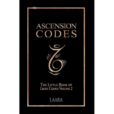 Ascension Codes: Little Book of Light Codes (Volume 2) - Activation Symbols, Messages and Guidance for Awakening