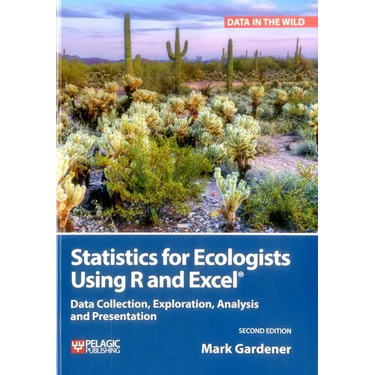 Statistics for Ecologists Using R and Excel: Data Collection, Exploration, Analysis and Presentation