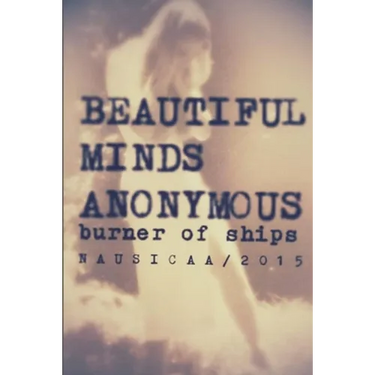 Beautiful Minds Anonymous II ( burner of ships )