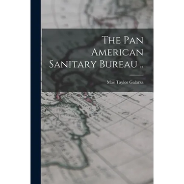 The Pan American Sanitary Bureau ..