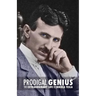 Prodigal Genius: The Extraordinary Life of Nikola Tesla