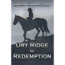 Dry Ridge to Redemption