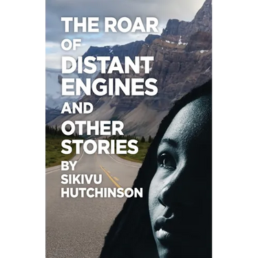 The Roar of Distant Engines and Other Stories