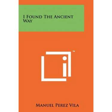 I Found the Ancient Way
