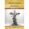 The Jesus Hoax: How St. Paul's Cabal Fooled the World for Two Thousand Years